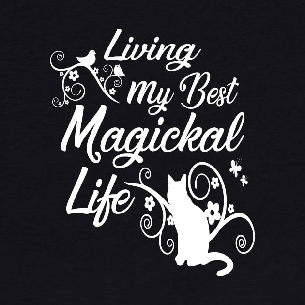 Living My Best Magickal Life Cheeky Witch Pagan Wiccan Cat by Cheeky Witch